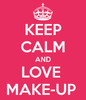 keep-calm-and-love-make-up-5.png