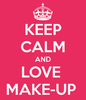 keep-calm-and-love-make-up-5.png