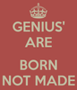 genius-are-born-not-made.png