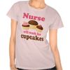 occupation_will_work_for_cupcakes_nurse_tshirt-r3de04dd0f035406fa977e2c640084bd0_8n2rj_512.jpg