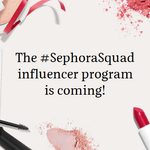 The SephoraQuad Influncer Program is coming.png